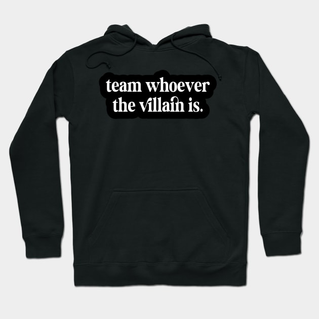 Team Whoever The Villain Is Kindle Lover Book Lover Sticker Bookish Vinyl Laptop Decal Booktok Gift Journal Stickers Reading Present Smut Library Spicy Reader Hoodie by SouQ-Art